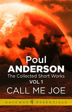 [The Collected Short Works of Poul Anderson 01] • Call Me Joe · the Collected Short Stories Volume 1